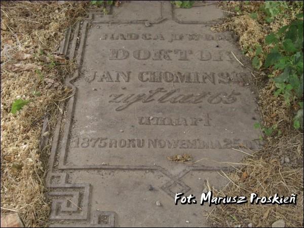  |    . RADCA DWORU DOKTOR JAN CHOMIŃSKI ŻYŁ LAT 65 UMARŁ 1875 ROKU NOVEMBRA 25 DNIA